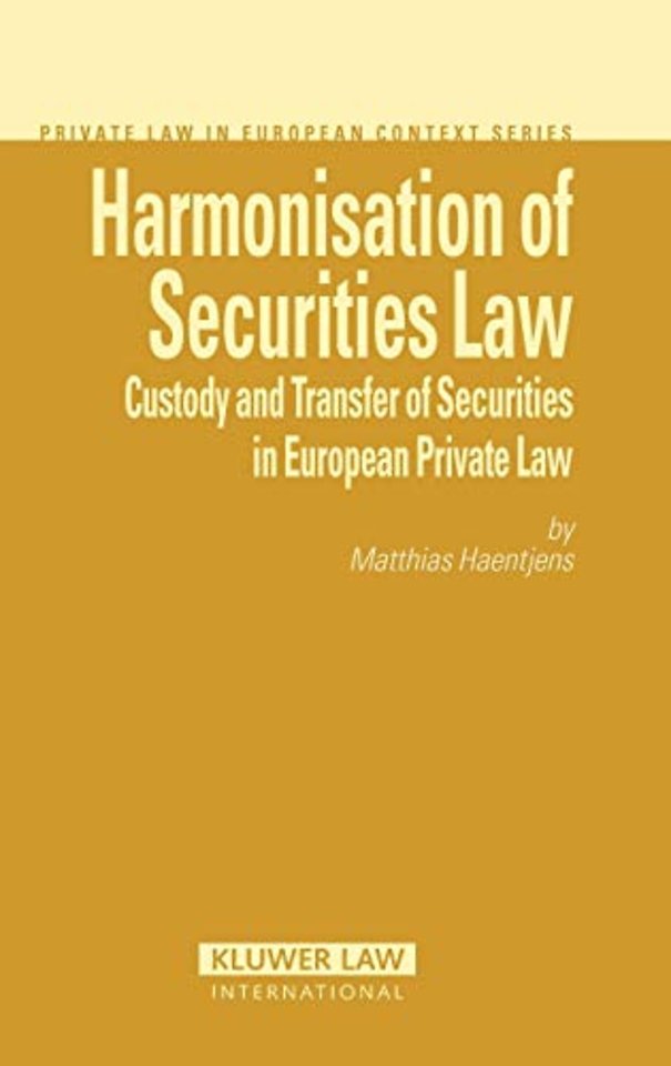 Harmonisation of Securities Law; Custody and Transfer of Securities in European Private Law