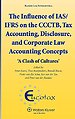 The Influence of IAS/IFRS on the CCTB, Tax Accounting, Disclosure and Corporate Law Accounting Concepts 'A Clash of Cultures' The Influence of IAS/IFRS on the CCTB, Tax Accounting, Disclosure and Corporate Law Accounting Concepts 'A Clash of Cultures'