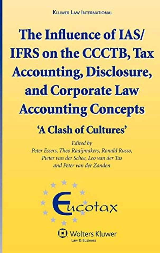 The Influence of IAS/IFRS on the CCTB, Tax Accounting, Disclosure and Corporate Law Accounting Concepts 'A Clash of Cultures'