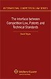 The interface between competition law, patents and technical standards The interface between competition law, patents and technical standards