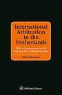 International Arbitration in the Netherlands International Arbitration in the Netherlands