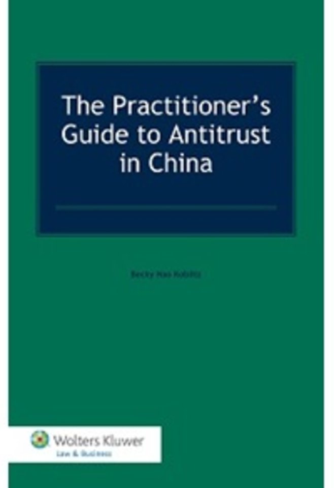 The practitioner's guide to antitrust in China