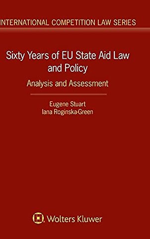 Sixty Years of EU State Aid Law and Policy: