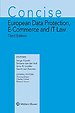Concise European Data Protection, E-Commerce and IT Law