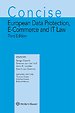 Concise European Data Protection, E-Commerce and IT Law Concise European Data Protection, E-Commerce and IT Law