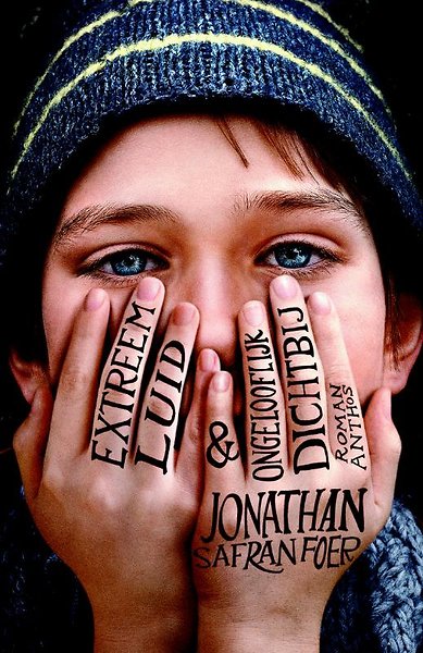 Extreem luid & ongelooflijk dichtbij door Jonathan Safran Foer ... Extreem luid & ongelooflijk dichtbij door Jonathan Safran Foer ...