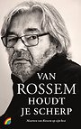 Van Rossem houdt je scherp Van Rossem houdt je scherp