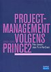 Projectmanagement volgens PRINCE2, derde editie Projectmanagement volgens PRINCE2, derde editie