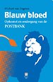 Blauw bloed - Opkomst en ondergang van De Postbank