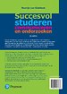 Succesvol studeren, communiceren en onderzoeken Succesvol studeren, communiceren en onderzoeken
