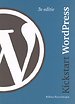 Kickstart WordPress (3e editie 2012)