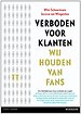 Verboden voor klanten, wij houden van fans