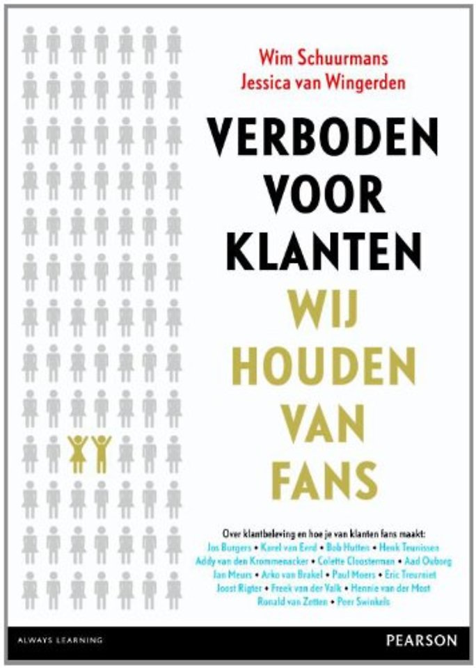 Verboden voor klanten, wij houden van fans