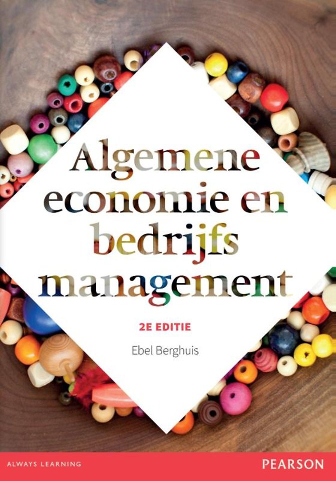 Algemene economie en bedrijfsmanagement, 2e editie met MyLab NL Algemene economie en bedrijfsmanagement, 2e editie met MyLab NL