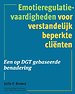 Emotieregulatievaardigheden voor verstandelijk beperkte cliënten Emotieregulatievaardigheden voor verstandelijk beperkte cliënten