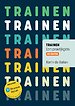 Trainen - Een praktijkgids Trainen - Een praktijkgids