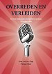 Overreden en verleiden, 1e herziene editie Overreden en verleiden, 1e herziene editie