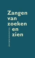 Zangen van zoeken en zien Zangen van zoeken en zien