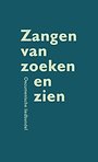 Zangen van zoeken en zien Zangen van zoeken en zien