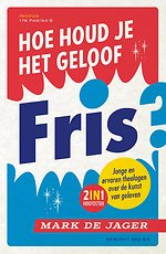Hoe houd je het geloof fris?