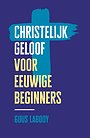 Christelijk geloof voor eeuwige beginners