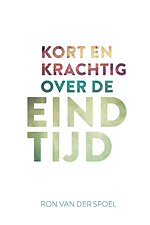 Kort en krachtig over de eindtijd