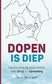 Dopen is diep