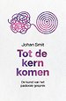 Tot de kern komen