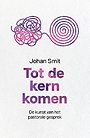 Tot de kern komen