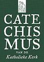 Catechismus van de Katholieke Kerk Catechismus van de Katholieke Kerk