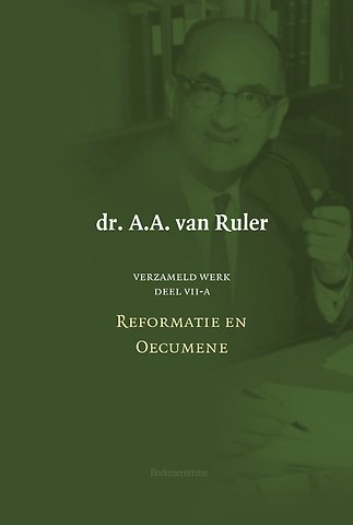 Verzameld werk 7a-Reformatie en oecumene