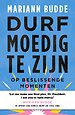 Durf moedig te zijn