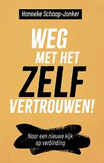 Weg met het zelfvertrouwen!
