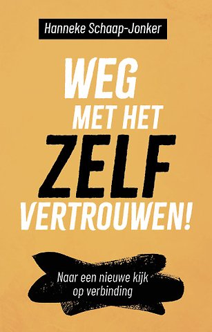 Weg met het zelfvertrouwen!