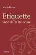 Etiquette voor de 21ste eeuw Etiquette voor de 21ste eeuw