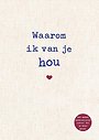 Waarom ik van je hou