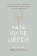 Word de ware liefde