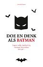 Doe en denk als Batman Doe en denk als Batman