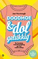 Doodmoe en dolgelukkig