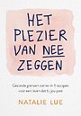 Het plezier van nee zeggen Het plezier van nee zeggen