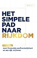 Het simpele pad naar rijkdom Het simpele pad naar rijkdom