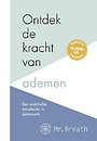 Ontdek de kracht van ademen Ontdek de kracht van ademen