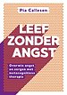 Leef zonder angst Leef zonder angst
