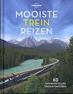 Lonely Planet - Mooiste treinreizen