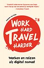 Work hard, travel harder Work hard, travel harder