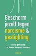 Bescherm jezelf tegen narcisme & gaslighting