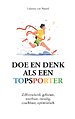 Doe en denk als een topsporter
