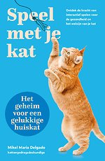 Speel met je kat: het geheim voor een gelukkige huiskat