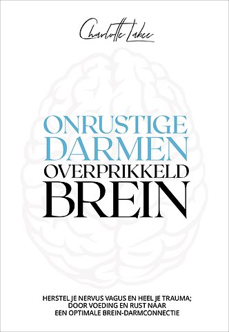 Onrustige darmen, overprikkeld brein