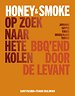 Honey & Smoke Op zoek naar hete kolen